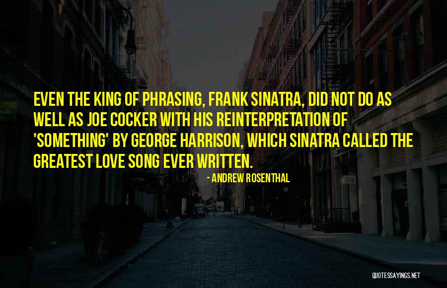 Greatest Ever Love Quotes By Andrew Rosenthal