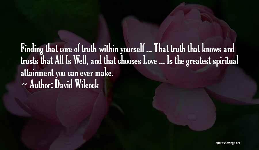 Greatest Ever Love Quotes By David Wilcock