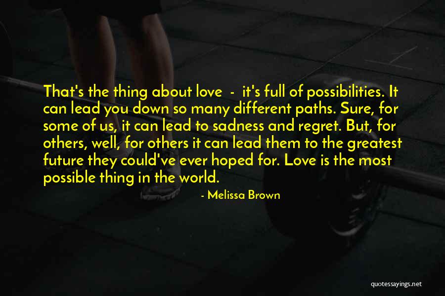 Greatest Ever Love Quotes By Melissa Brown