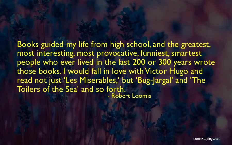 Greatest Ever Love Quotes By Robert Loomis