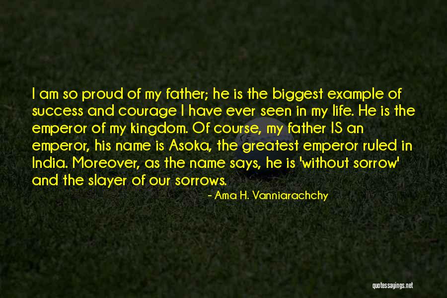 Greatest Father Quotes By Ama H. Vanniarachchy Greatest Father Quotes By Ama H. Vanniarachchy