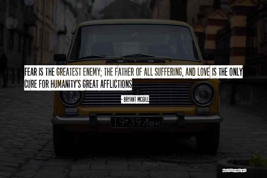 Greatest Father Quotes By Bryant McGill Greatest Father Quotes By Bryant McGill