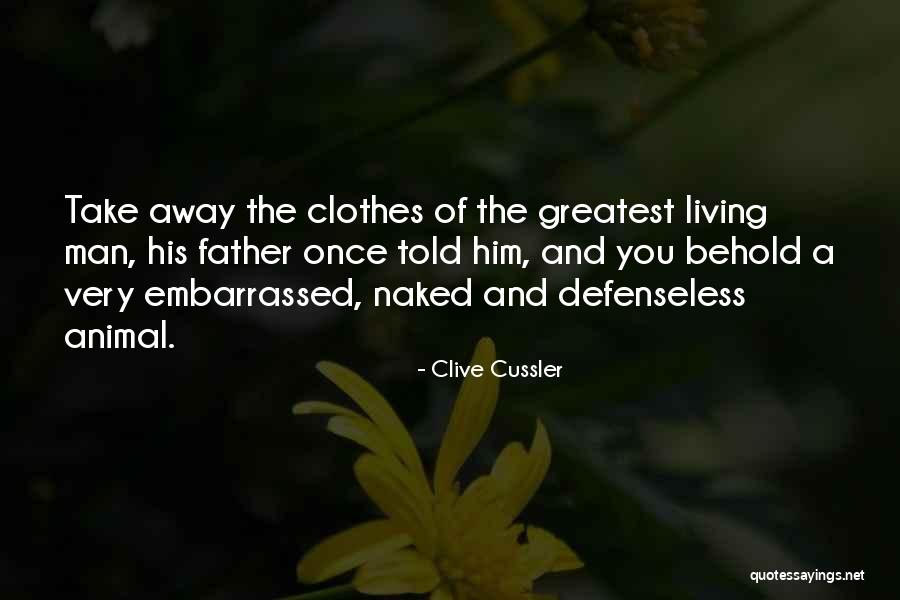 Greatest Father Quotes By Clive Cussler Greatest Father Quotes By Clive Cussler