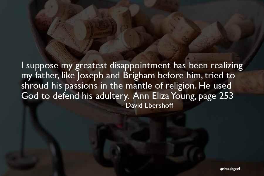 Greatest Father Quotes By David Ebershoff Greatest Father Quotes By David Ebershoff