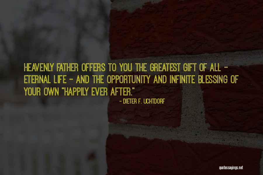 Greatest Father Quotes By Dieter F. Uchtdorf Greatest Father Quotes By Dieter F. Uchtdorf