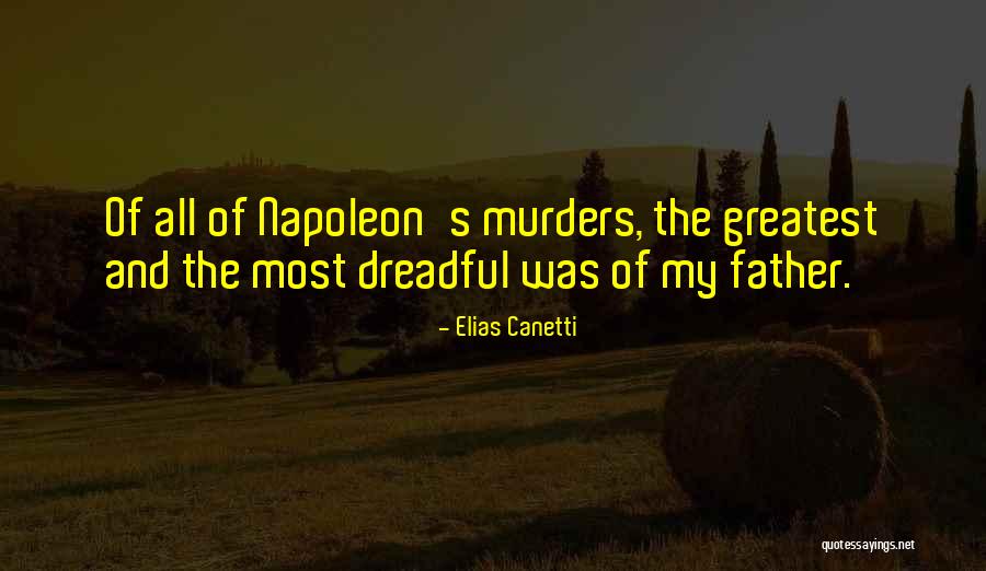 Greatest Father Quotes By Elias Canetti Greatest Father Quotes By Elias Canetti