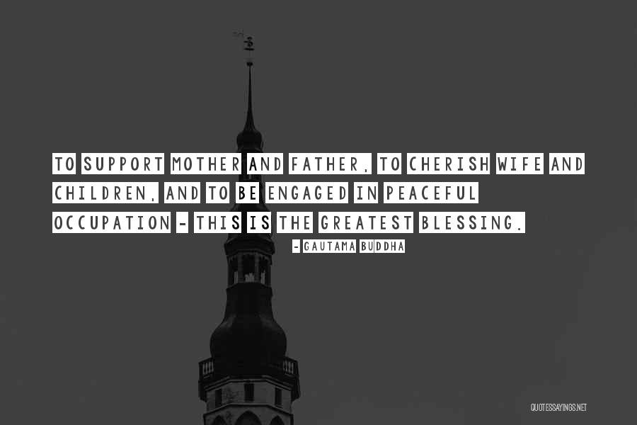 Greatest Father Quotes By Gautama Buddha Greatest Father Quotes By Gautama Buddha