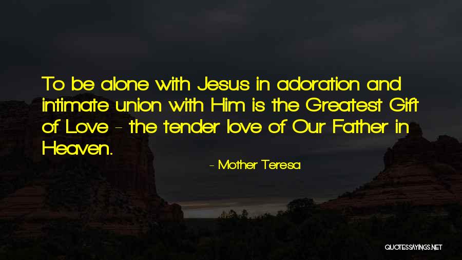 Greatest Father Quotes By Mother Teresa Greatest Father Quotes By Mother Teresa
