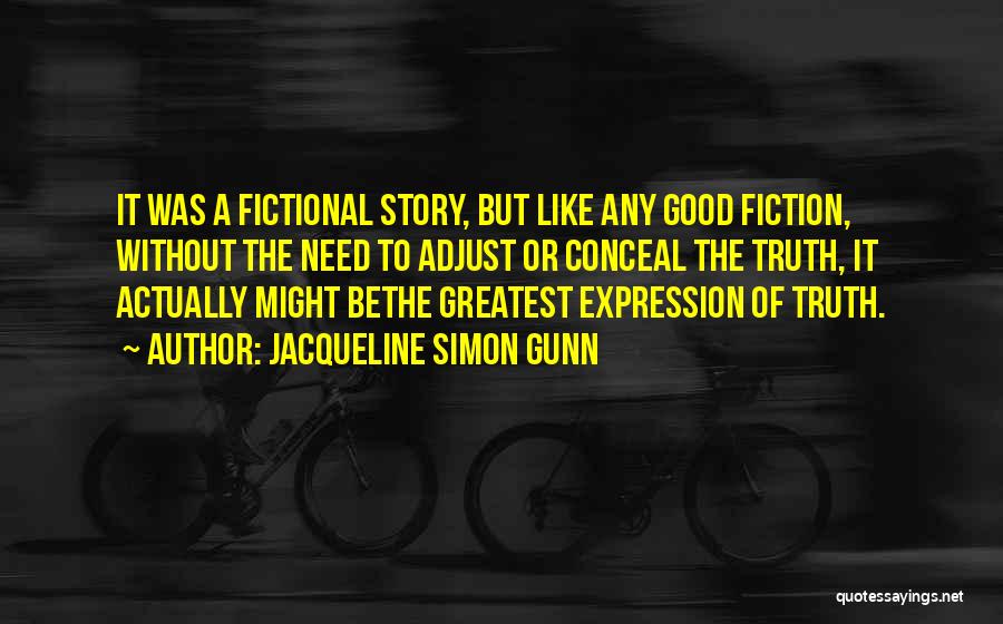 Greatest Fictional Quotes By Jacqueline Simon Gunn