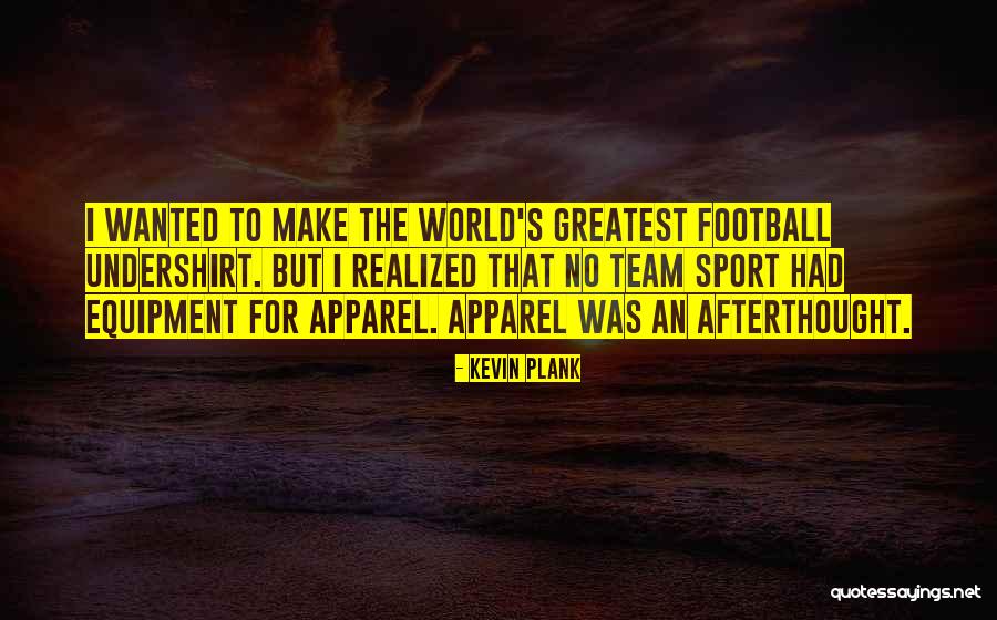 Greatest Football Quotes By Kevin Plank Greatest Football Quotes By Kevin Plank