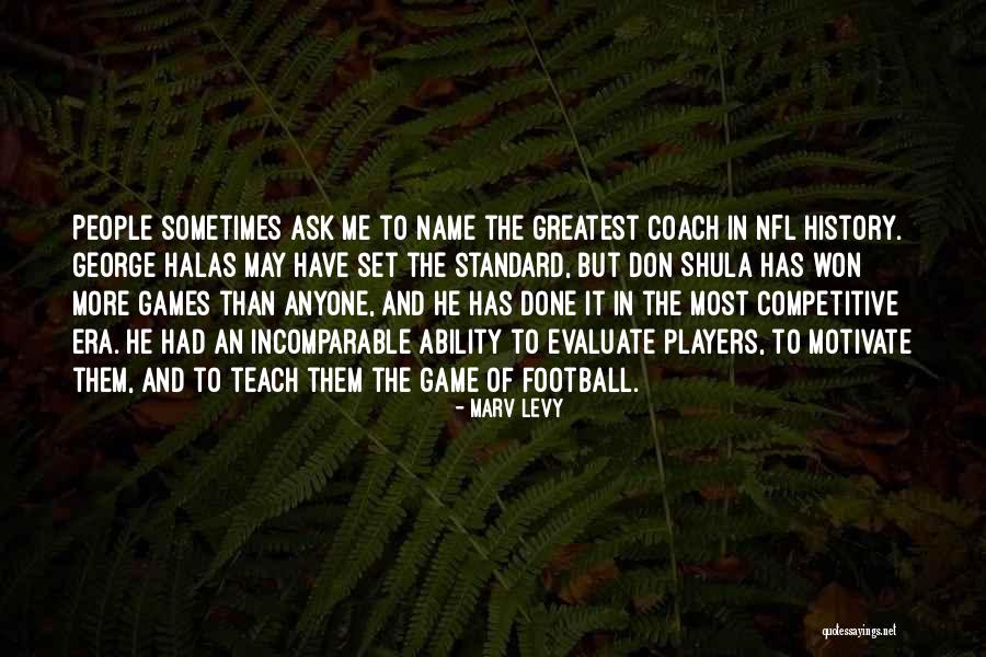 Greatest Football Quotes By Marv Levy Greatest Football Quotes By Marv Levy