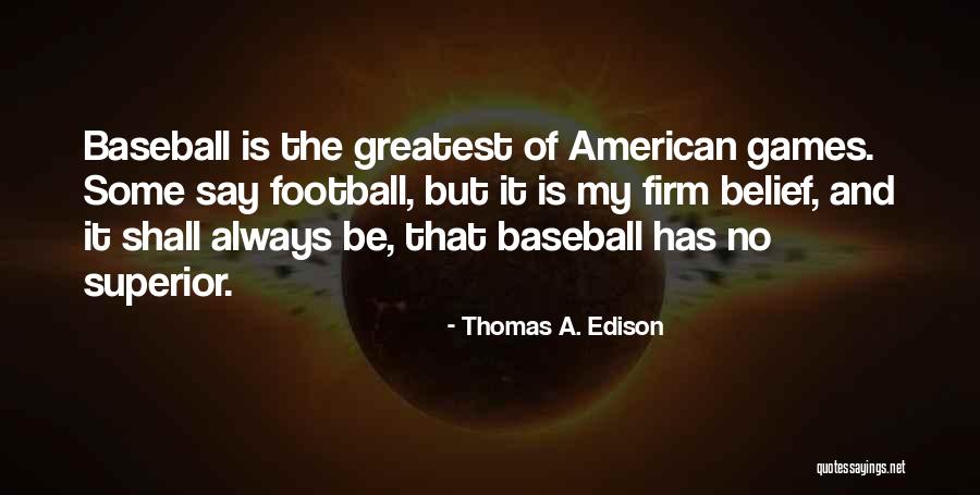Greatest Football Quotes By Thomas A. Edison Greatest Football Quotes By Thomas A. Edison