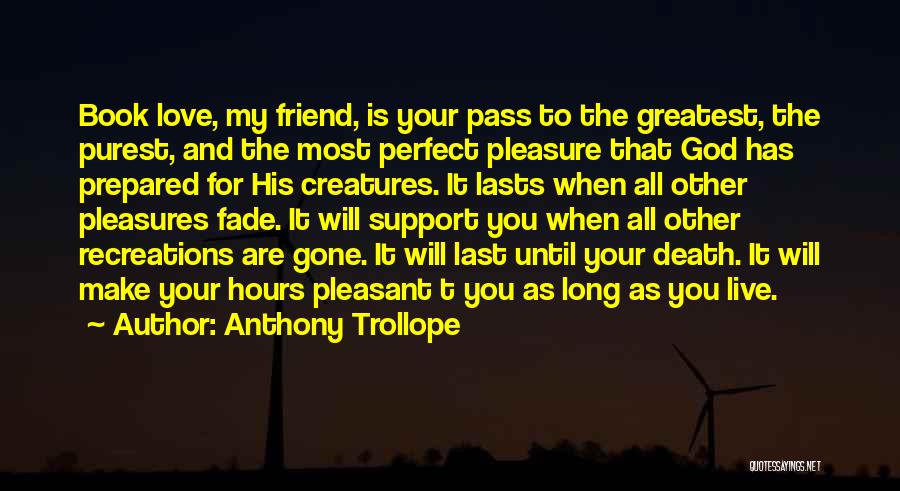 Greatest Friend Quotes By Anthony Trollope