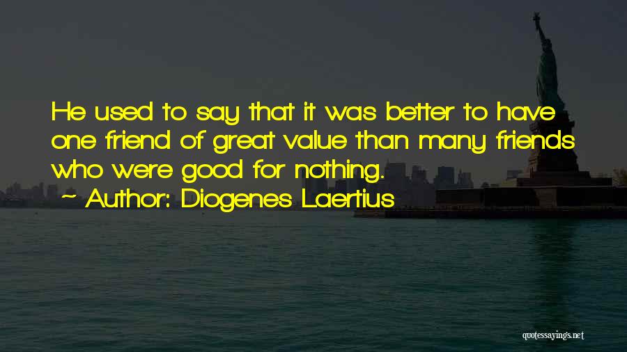 Greatest Friend Quotes By Diogenes Laertius