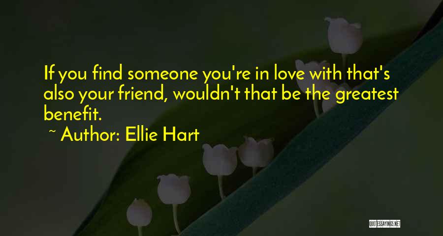 Greatest Friend Quotes By Ellie Hart