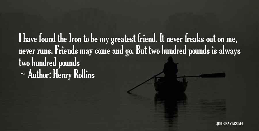 Greatest Friend Quotes By Henry Rollins