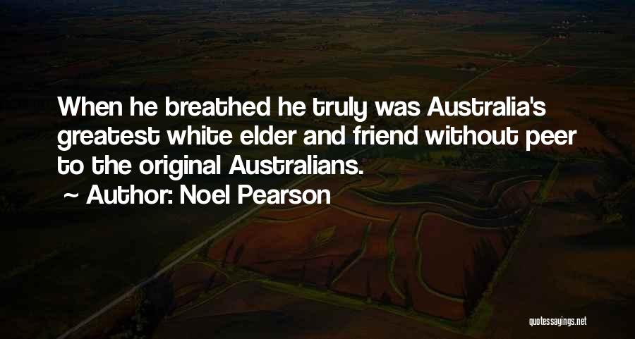 Greatest Friend Quotes By Noel Pearson