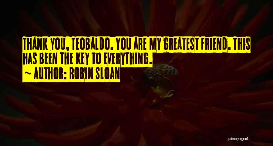Greatest Friend Quotes By Robin Sloan