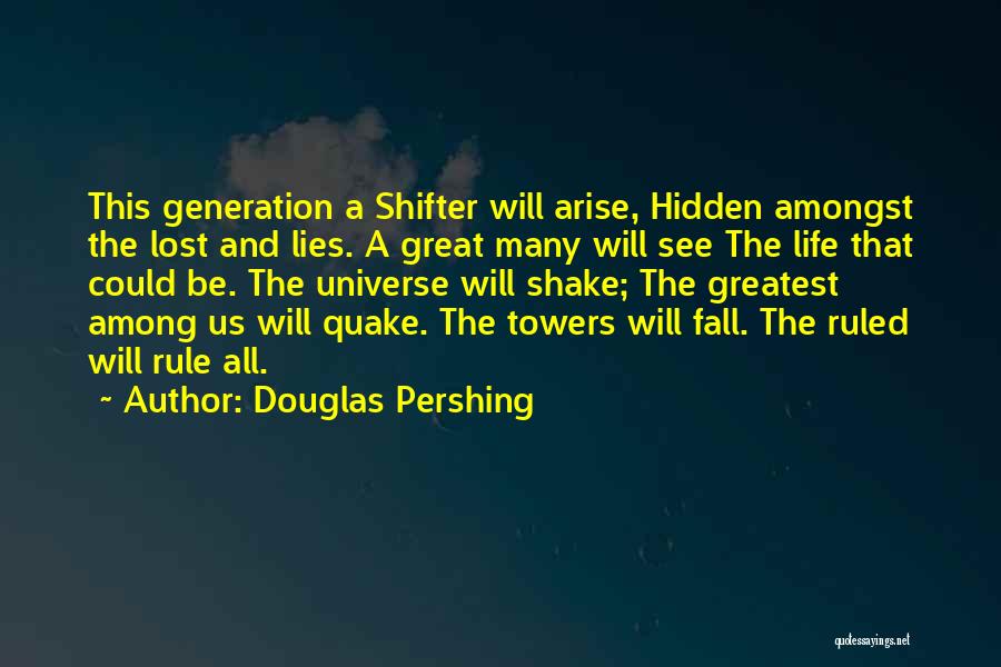 Greatest Generation Quotes By Douglas Pershing
