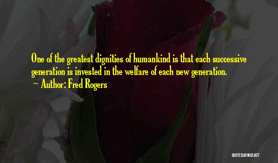 Greatest Generation Quotes By Fred Rogers