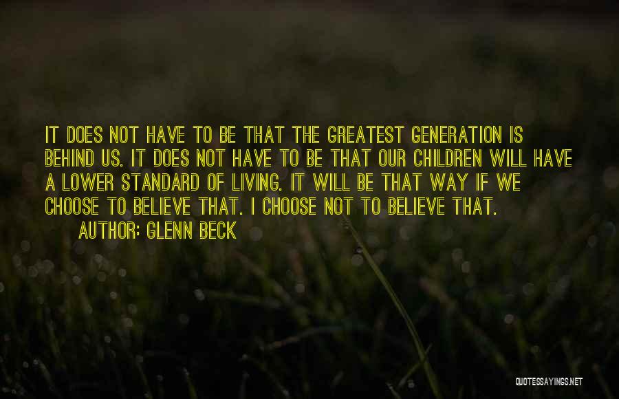 Greatest Generation Quotes By Glenn Beck