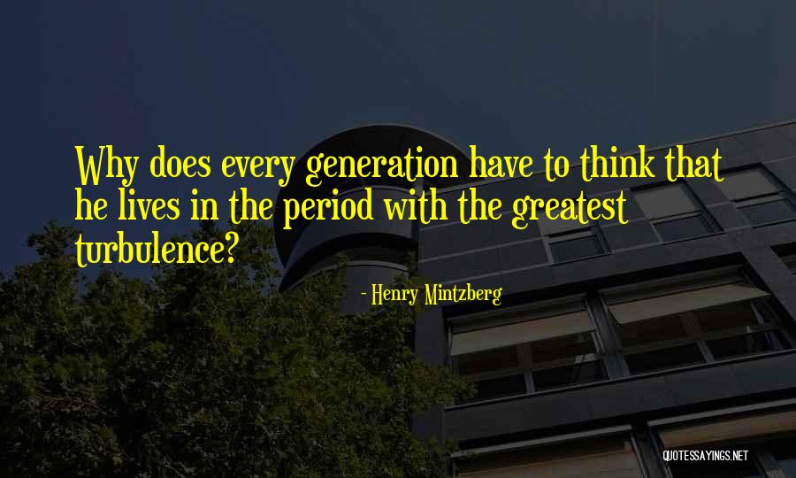 Greatest Generation Quotes By Henry Mintzberg