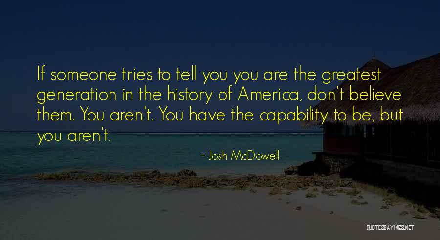 Greatest Generation Quotes By Josh McDowell