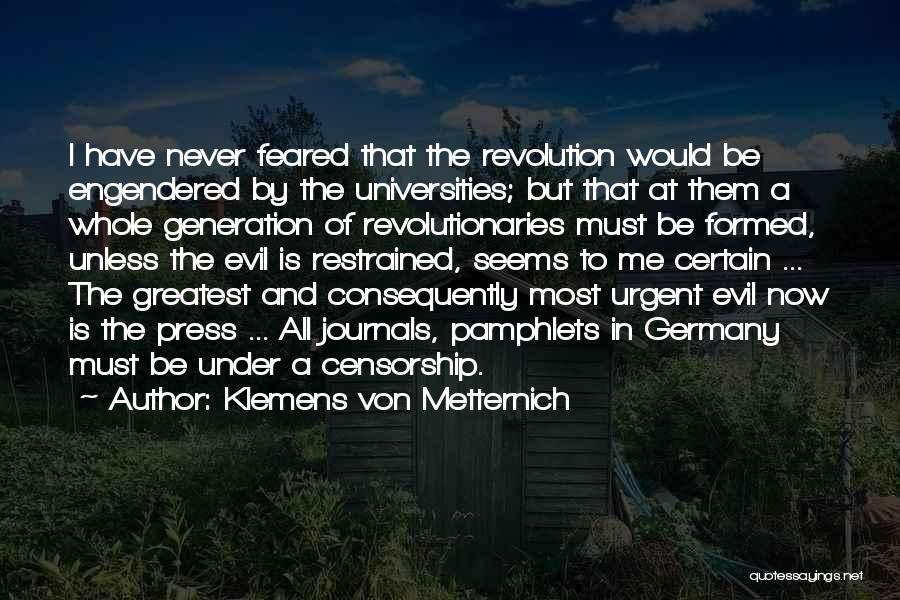 Greatest Generation Quotes By Klemens Von Metternich