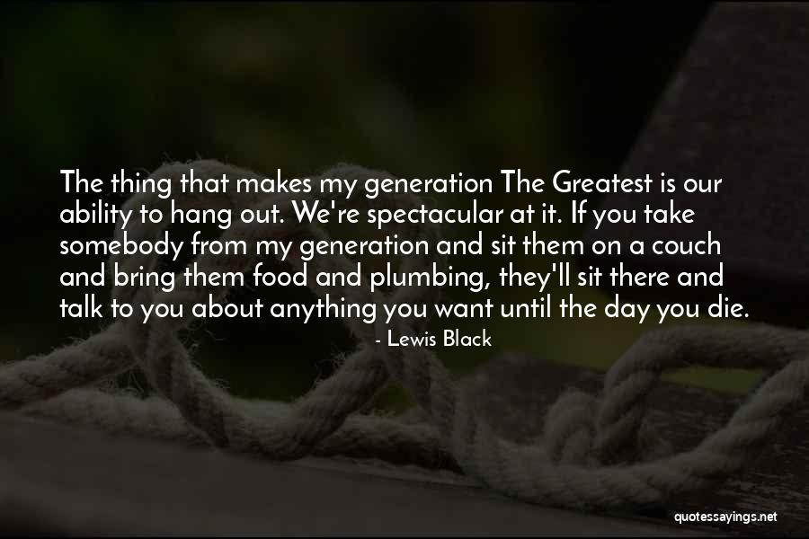 Greatest Generation Quotes By Lewis Black