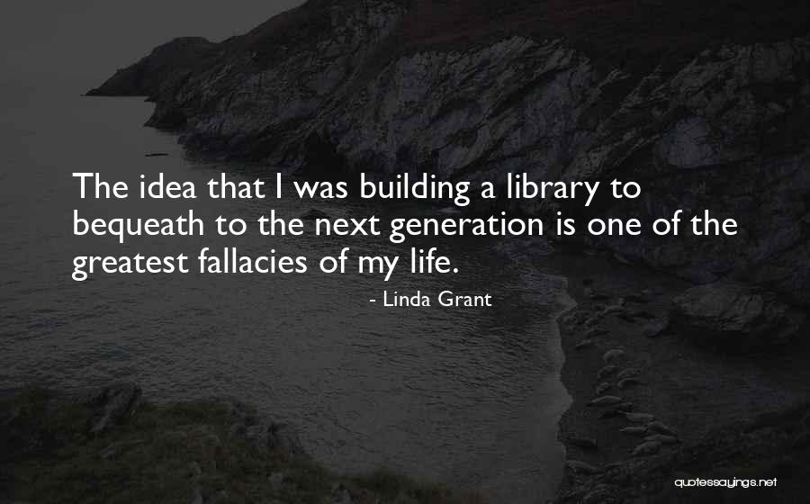 Greatest Generation Quotes By Linda Grant