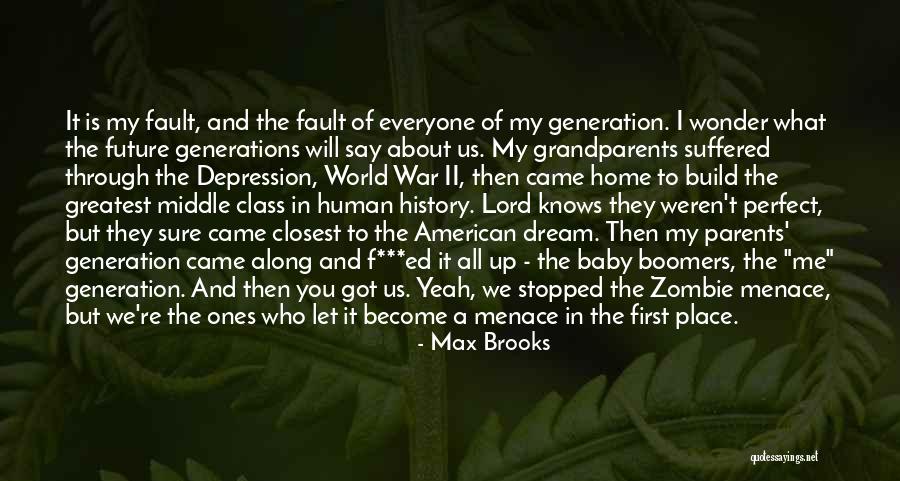 Greatest Generation Quotes By Max Brooks