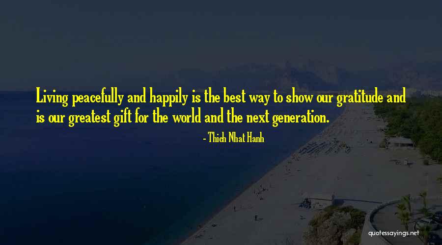 Greatest Generation Quotes By Thich Nhat Hanh