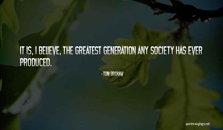 Greatest Generation Quotes By Tom Brokaw