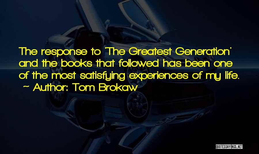 Greatest Generation Quotes By Tom Brokaw