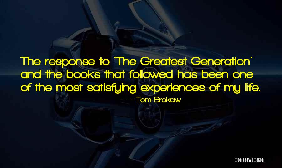 Greatest Generation Quotes By Tom Brokaw