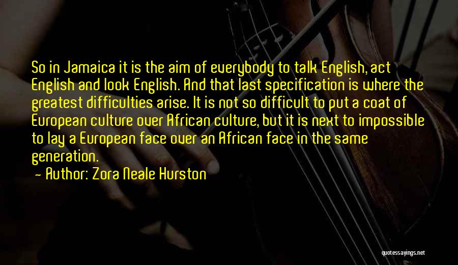 Greatest Generation Quotes By Zora Neale Hurston