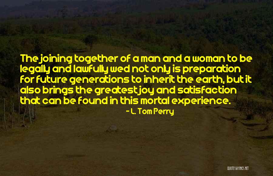 Greatest Generations Quotes By L. Tom Perry Greatest Generations Quotes By L. Tom Perry