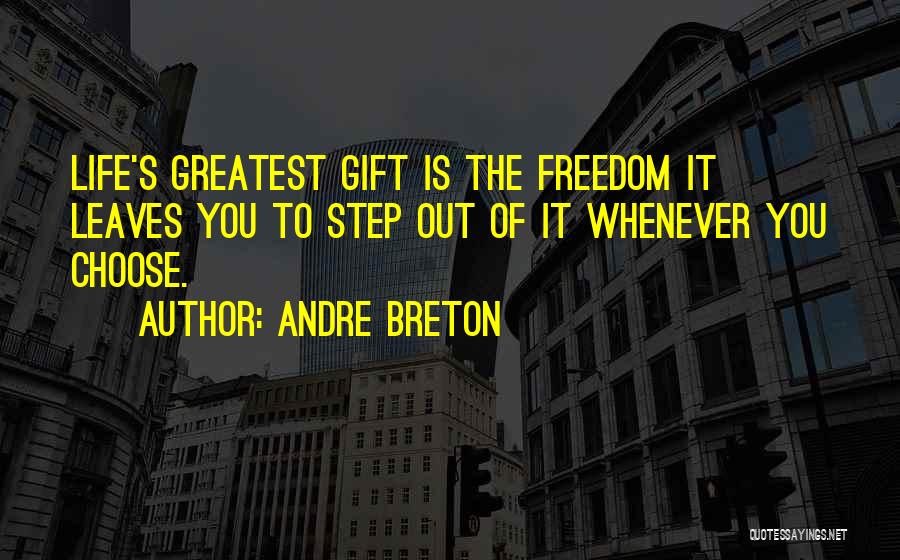 Greatest Gift Quotes By Andre Breton