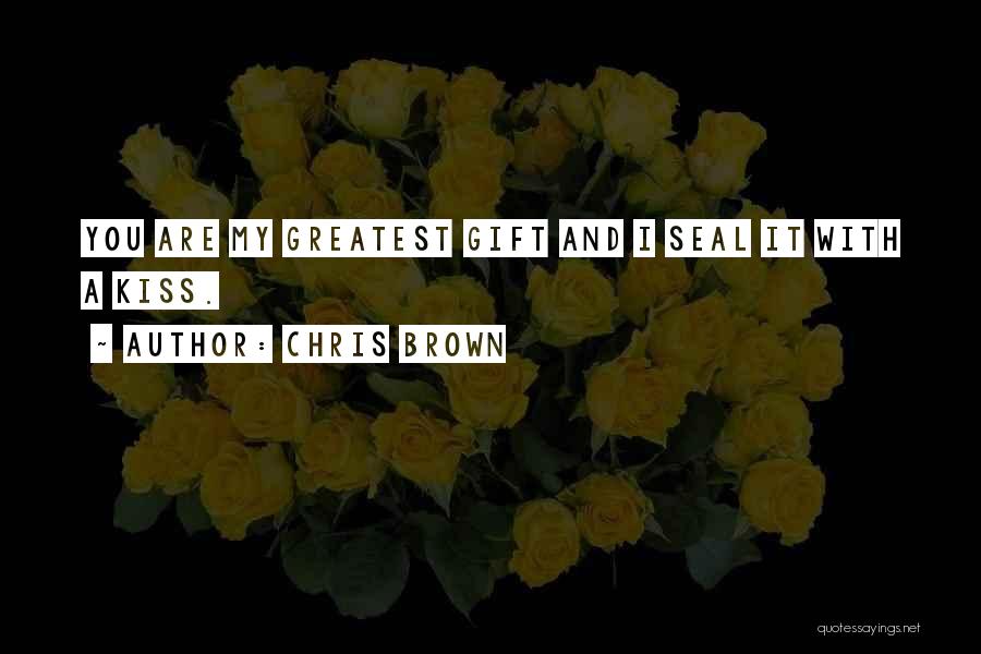 Greatest Gift Quotes By Chris Brown