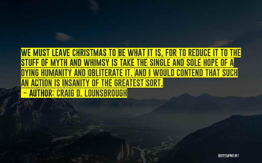 Greatest Gift Quotes By Craig D. Lounsbrough