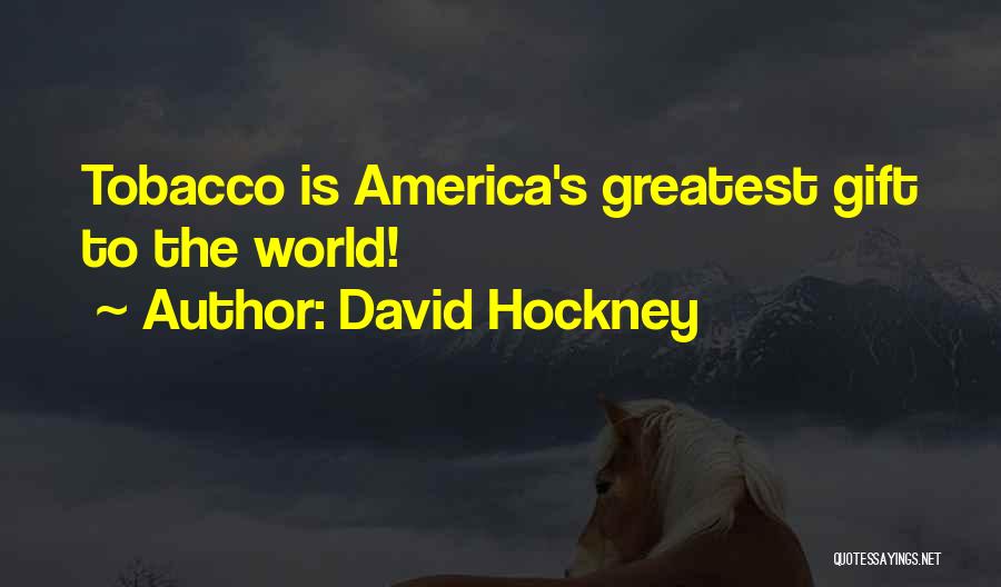 Greatest Gift Quotes By David Hockney