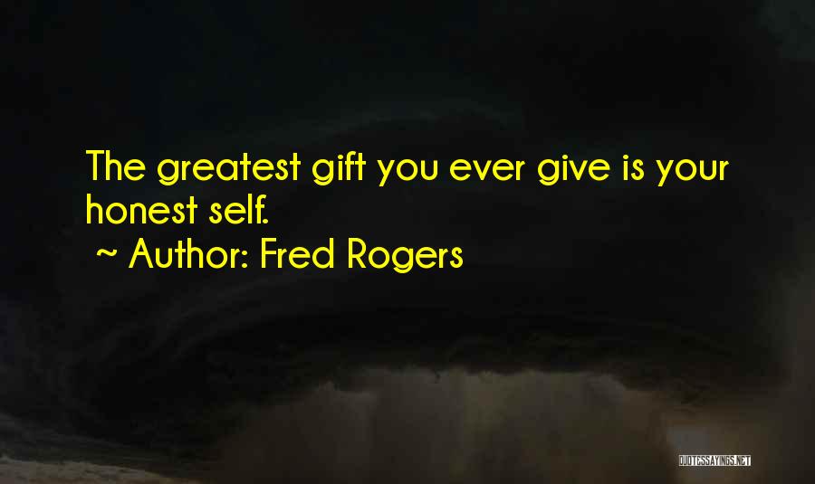 Greatest Gift Quotes By Fred Rogers