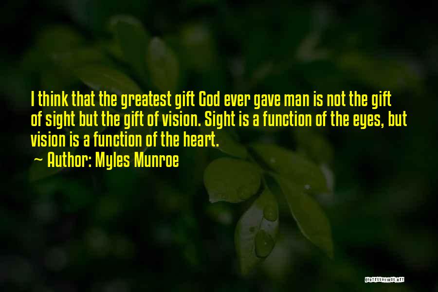 Greatest Gift Quotes By Myles Munroe