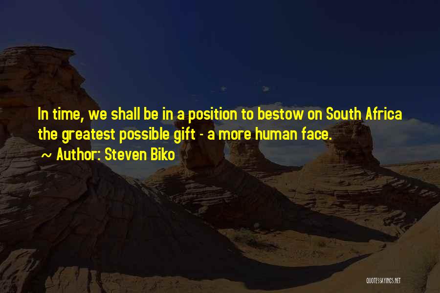 Greatest Gift Quotes By Steven Biko