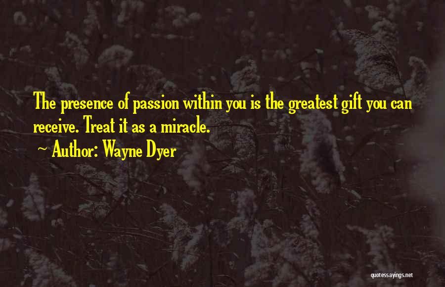 Greatest Gift Quotes By Wayne Dyer