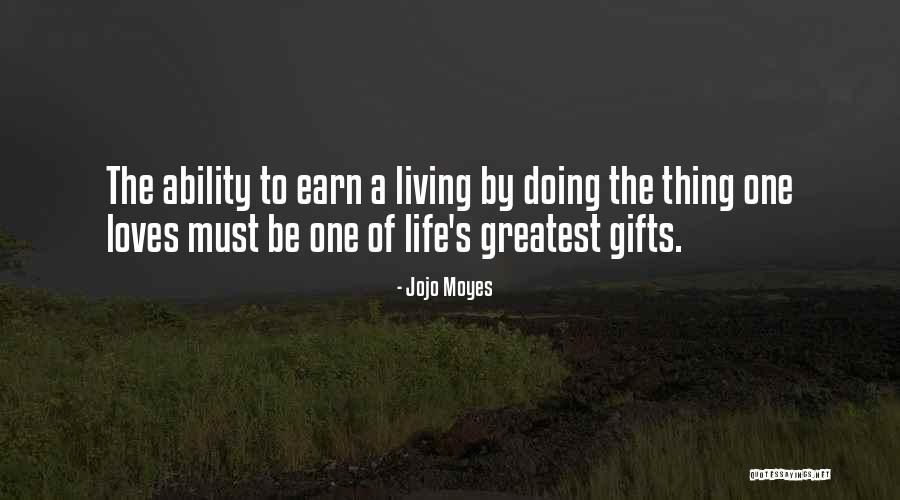 Greatest Gifts Quotes By Jojo Moyes Greatest Gifts Quotes By Jojo Moyes