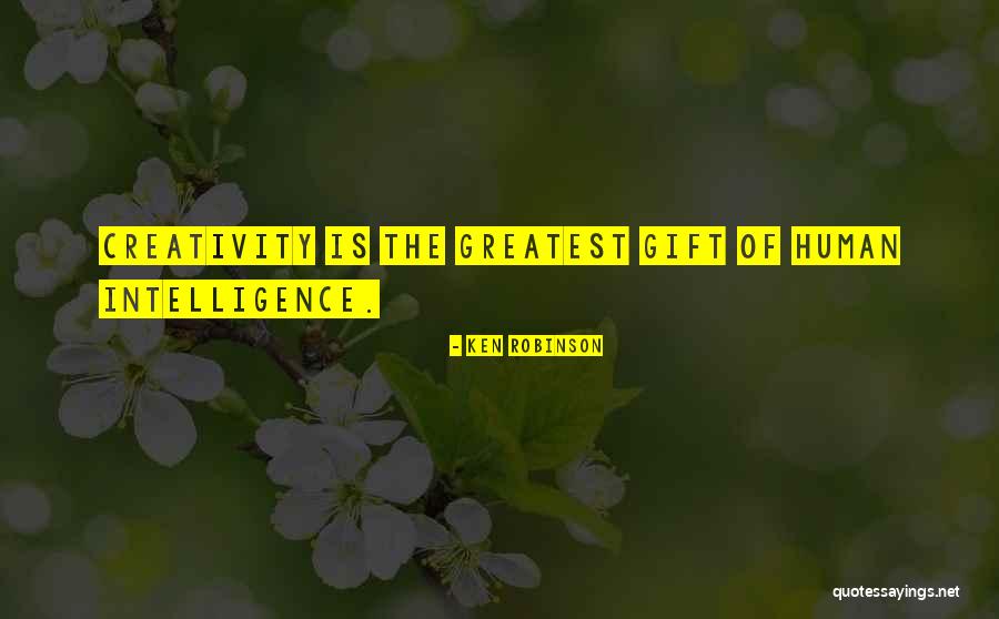 Greatest Gifts Quotes By Ken Robinson Greatest Gifts Quotes By Ken Robinson