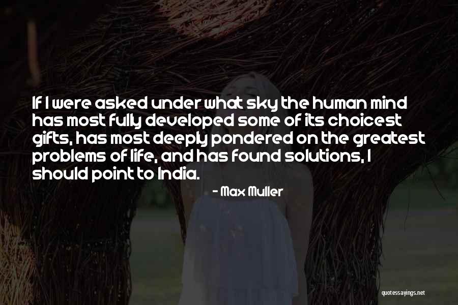 Greatest Gifts Quotes By Max Muller Greatest Gifts Quotes By Max Muller
