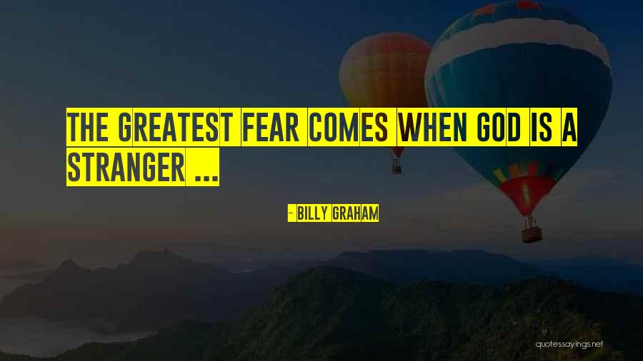 Greatest God Quotes By Billy Graham Greatest God Quotes By Billy Graham
