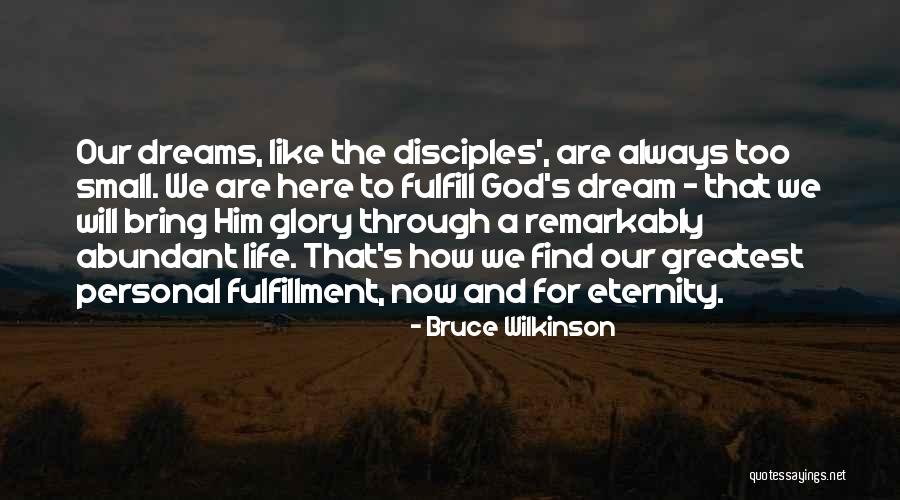 Greatest God Quotes By Bruce Wilkinson